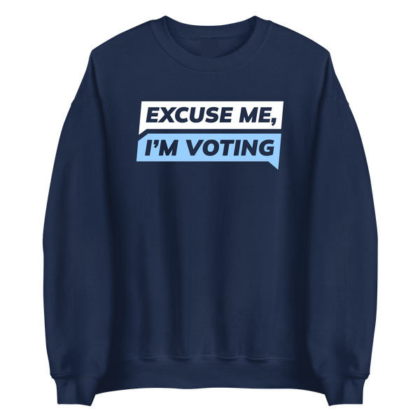 Excuse Me, I'm Voting Crewneck Sweatshirt